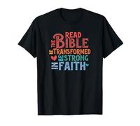Lisez la Bible Laissez-Vous Transformer et fortifiez-Vous dans la Foi T-Shirt