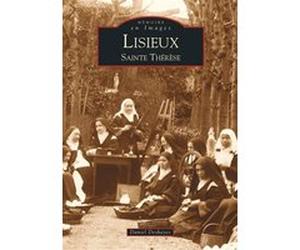 Lisieux - Sainte-Thérèse Daniel Deshayes (Auteur)