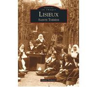 Daniel Deshayes – Lisieux - Sainte-Thérèse