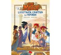 Lisistrata contro la guerra. Che mito! Collezione
