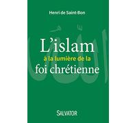 L'Islam à la lumiere de la foi chrétienne
