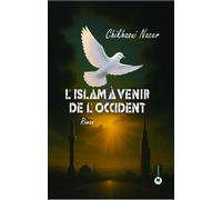 L'islam à venir de l'Occident - Chikhaoui Nacer - El Amir - broché - Roman