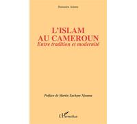 L'islam au Cameroun: Entre tradition et modernité
