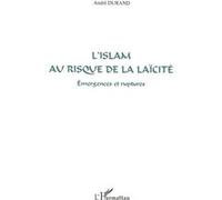 L'islam au risque de la laïcité André Durand (Auteur)