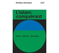 L'islam conquérant : Textes-Histoire-Stratégies