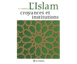 L'Islam : Croyances et institutions