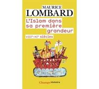 L'Islam dans sa première grandeur Maurice Lombard (Auteur)