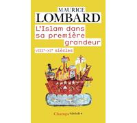 L'Islam dans sa première grandeur Maurice Lombard (Auteur)