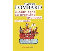 L'Islam dans sa première grandeur - VIIIe-XIe siècles - Maurice Lombard - Flammarion - Livre