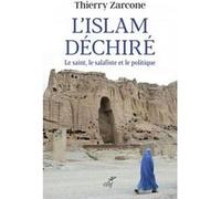 L'Islam déchiré - Le saint, le salafiste et le politique Thierry Zarcone (Auteur)