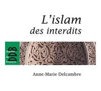 L'islam des interdits Anne-Marie Delcambre (Auteur)
