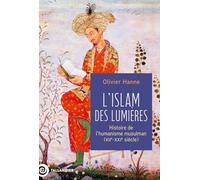 L'Islam des Lumières: Histoire de l'humanisme musulman (VIIe-XXIe siècle)