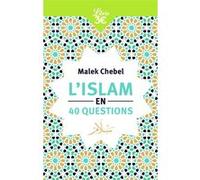 L'Islam en 40 questions Malek Chebel (Auteur)