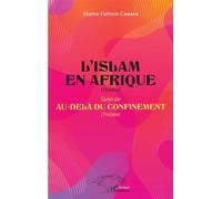 L'Islam en Afrique (Théâtre) Suivi de Au-delà du confinement (Théâtre) - Mame Famew Camara - L'harmattan - broché - Théâtre