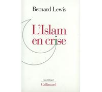 L'Islam en crise – Gallimard