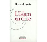 L'Islam en crise Bernard Lewis (Auteur), Jacqueline Carnaud (Traduction)