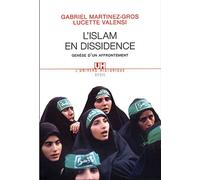 L'Islam en dissidence. Genèse d'un affrontement - Gabriel Martinez-Gros - Seuil - broché - Etude