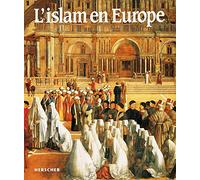 L'Islam en Europe : L'esso, le déclin et l'héritage d'une civilisation