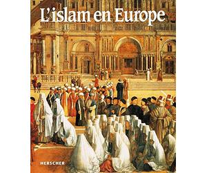 L'Islam en Europe : L'esso, le déclin et l'héritage d'une civilisation