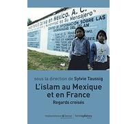 L'islam en France et au Mexique: Regards croisés