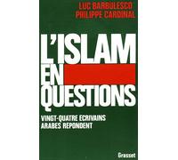 L'Islam en questions - vingt-quatre écrivains arabes répondent - Luc Barbulesco - Grasset - Livre