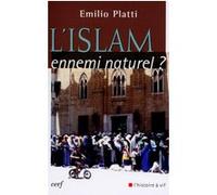 L'islam, ennemi naturel ? Emilio Platti (Auteur)