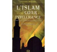 L'islam entre coeur et intelligence - Sofiane Meziani - Ennour - broché - Livre