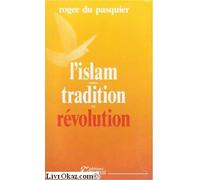 L'islam entre tradition et revolution