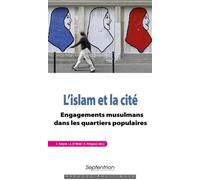 L'islam et la cité Engagements musulmans dans les quartiers populaires - Julien Talpin - Presses Universitaires Du Septen-Trion - broché - Etude