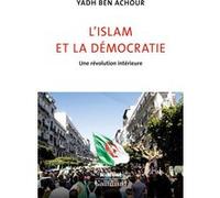L'islam et la démocratie Yadh Ben Achour (Auteur)