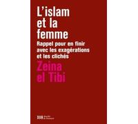 L'islam et la femme: Rappel pour en finir avec les exagérations et les clichés