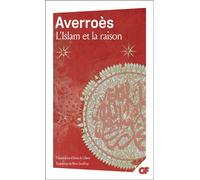 L'Islam et la raison Anthologie - Averroès - Flammarion - Poche - Etude