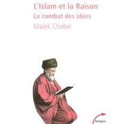 Malek Chebel – L'Islam et la Raison – Le combat des idées – Perrin, Poche