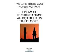 L'Islam et le christianisme au défi de leur théologies