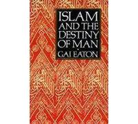 L'islam et le destin de l'homme