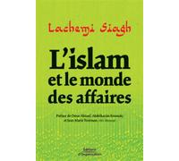 L'Islam et le monde des affaires Argent, éthique et gouvernance - Lachemi Siagh - Organisation Eds D' - broché - Etude