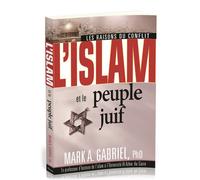 L'islam et le peuple juif Les raisons du conflit - Mark Gabriel - Ourania - broché - Essai