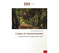 L'islam et l'environnement Les prophètes et messagers selon le Coran - Mouhamed Matip - Universitaires Europeennes - broché - Livre