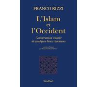 L'Islam et l'Occident Conversation autour de quelques lieux communs - Franco Rizzi - Sindbad-Actes Sud - broché - Livre