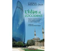 L'Islam et l'Occident Etude de L'aventure ambiguë et des gardiens du temple de Cheikh Hamidou Kane - Cheikh Mbacké Diop - L'harmattan - broché - Etude