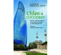 L'Islam et l'Occident Etude de L'aventure ambiguë et des gardiens du temple de Cheikh Hamidou Kane - Cheikh Mbacké Diop - L'harmattan - broché - Etude