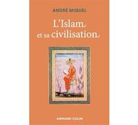 L'Islam et sa civilisation André Miquel (Auteur)