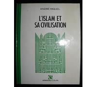 L'Islam et sa civilisation: VIIe-XXe siècles