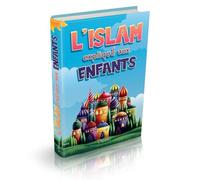 L'islam expliqué aux enfants (Livre illustré - Couverture cartonnée)