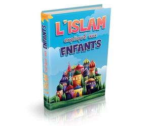L'islam expliqué aux enfants (Livre illustré - Couverture cartonnée)