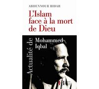 L'islam face à la mort de Dieu: Actualité de Mohammed Iqbal