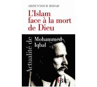 L'islam face à la mort de dieu - Actualité de Mohammed Iqbal - Abdennour Bidar - Les Peregrines Eds - broché - Essai