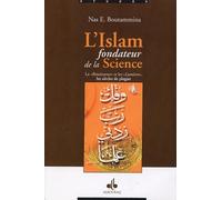 L'Islam fondateur de la Science : La