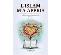 L'Islam m'a appris - Naima Abdullah - Edt Editions Pour Tous - broché - Essai