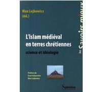 L''islam medieval en terres chretiennes Max Lejbowicz (Edité par), LEJBOWICZ (Auteur)
